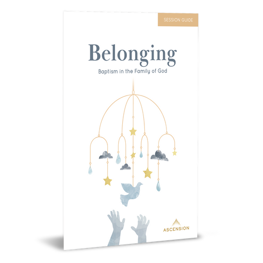 Belonging: Baptism in the Family of God, Session Guide